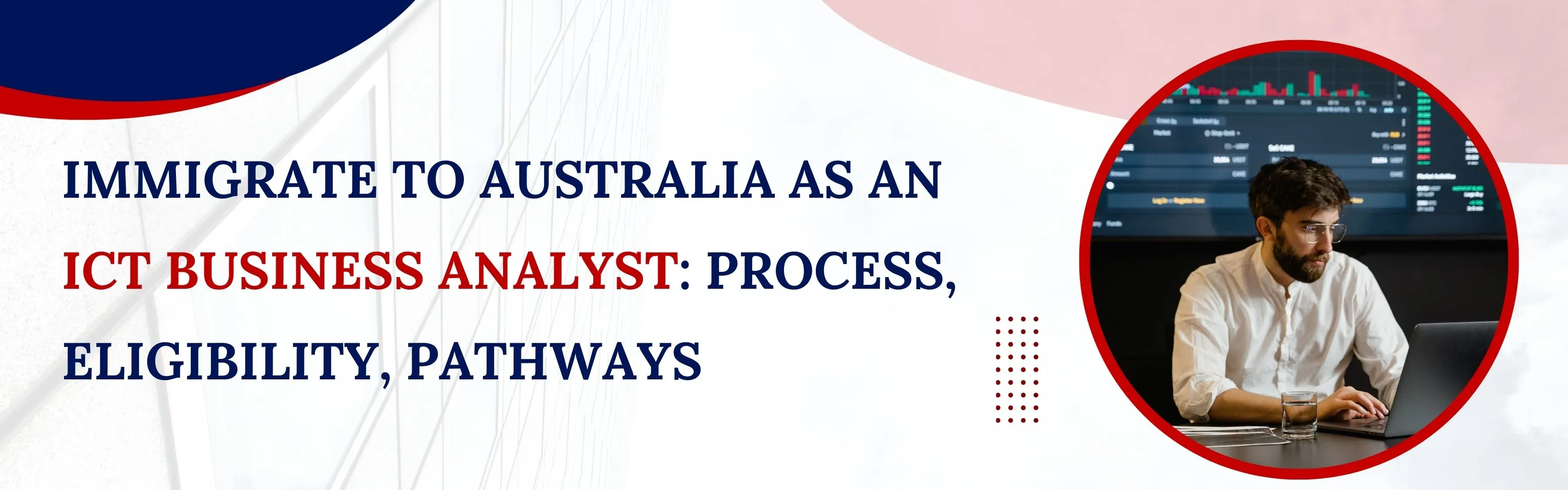 Immigrate to Australia as an ICT Business Analyst: Process, Eligibility, Pathways